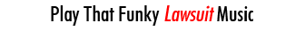 Play That Funky Lawsuit Music
