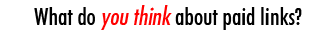 What do you think about paid links?