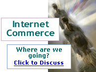 Internet Commerce - Where We're Going Has to Change